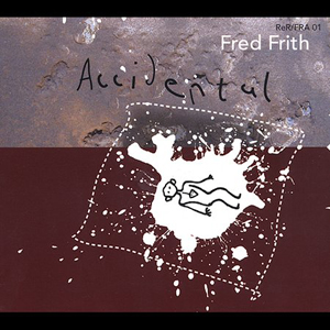 Fred Frith - Accidental CD (album) cover