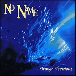 The  No Name Experience (TNNE) / ex No Name - Strange Decisions CD (album) cover