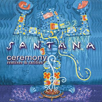 Santana Ceremony, Remixes and Rarities album cover