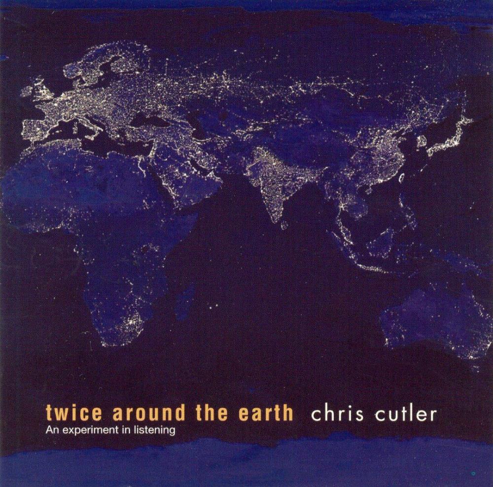 Chris Cutler - Twice Around the Earth CD (album) cover