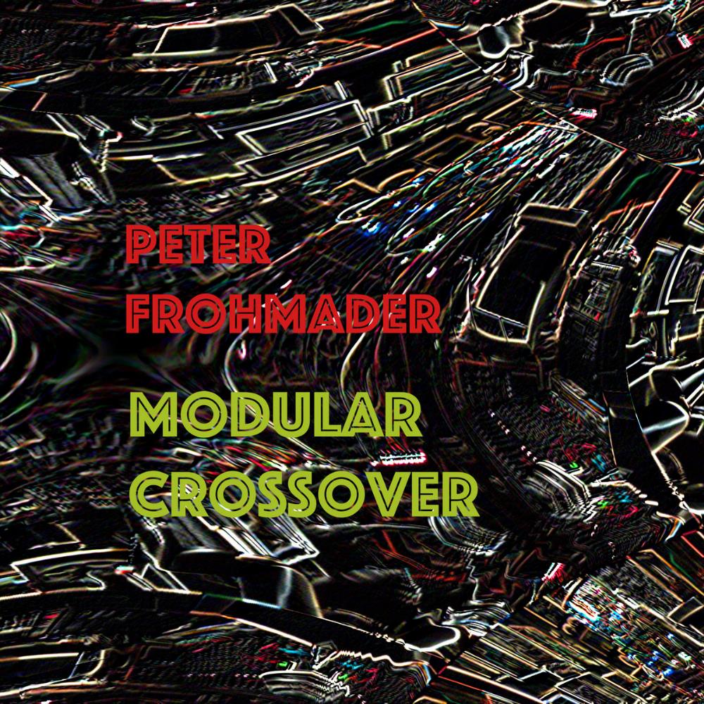 Peter Frohmader - Modular Crossover CD (album) cover