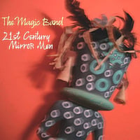 The Magic Band - 21st Century Mirror Men CD (album) cover