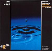 Mother Mallard's Portable Masterpiece Co. - Like A Duck To Water CD (album) cover
