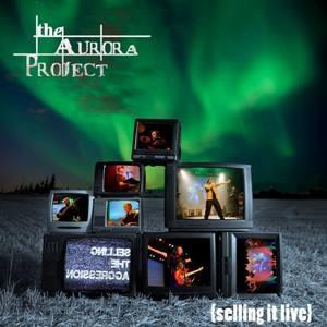 The Aurora Project - {Selling It Live} CD (album) cover