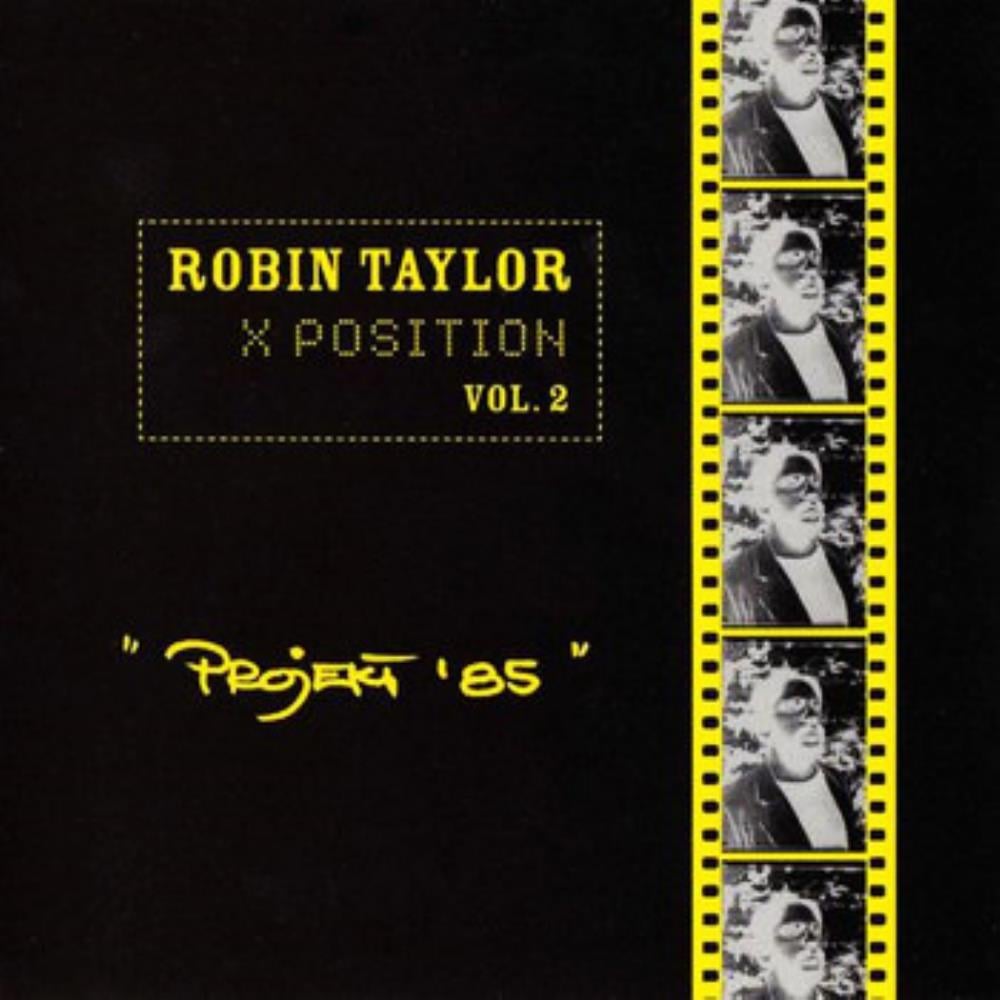 Robin Taylor - X Position Vol. 2 - Project '85 CD (album) cover