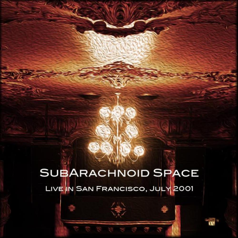 Subarachnoid Space Live in San Francisco, July 2001 album cover