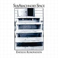 Subarachnoid Space - Endless Renovation CD (album) cover
