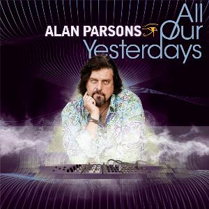 Alan Parsons All Our Yesterdays album cover