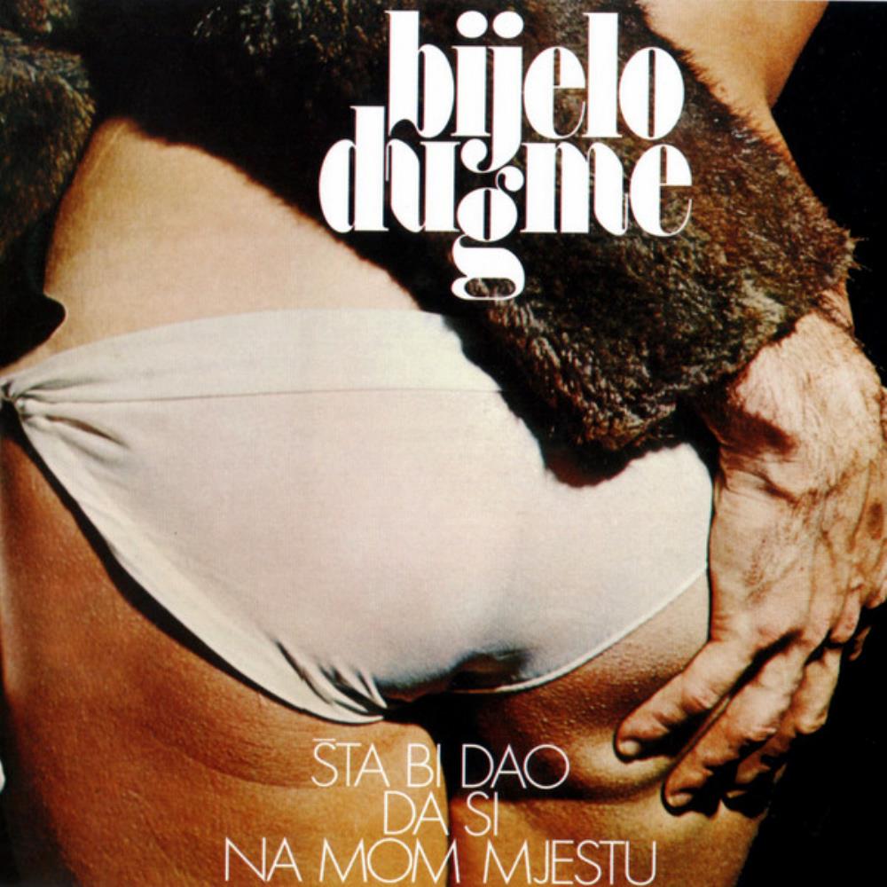 Bijelo Dugme Sta Bi Dao Da Si Na Mom Mjestu album cover