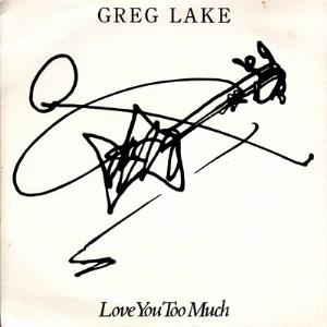 Greg Lake - Love You Too Much CD (album) cover