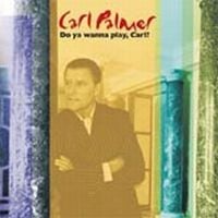 Carl Palmer - Do Ya Wanna Play Carl? CD (album) cover