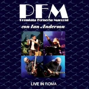 Premiata Forneria Marconi (PFM) - Live in Roma (With Ian Anderson) CD (album) cover