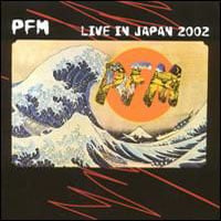 Premiata Forneria Marconi (PFM) - Live In Japan 2002 CD (album) cover