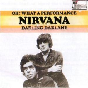 Nirvana - Oh! What a Performance / Darling Darlene CD (album) cover