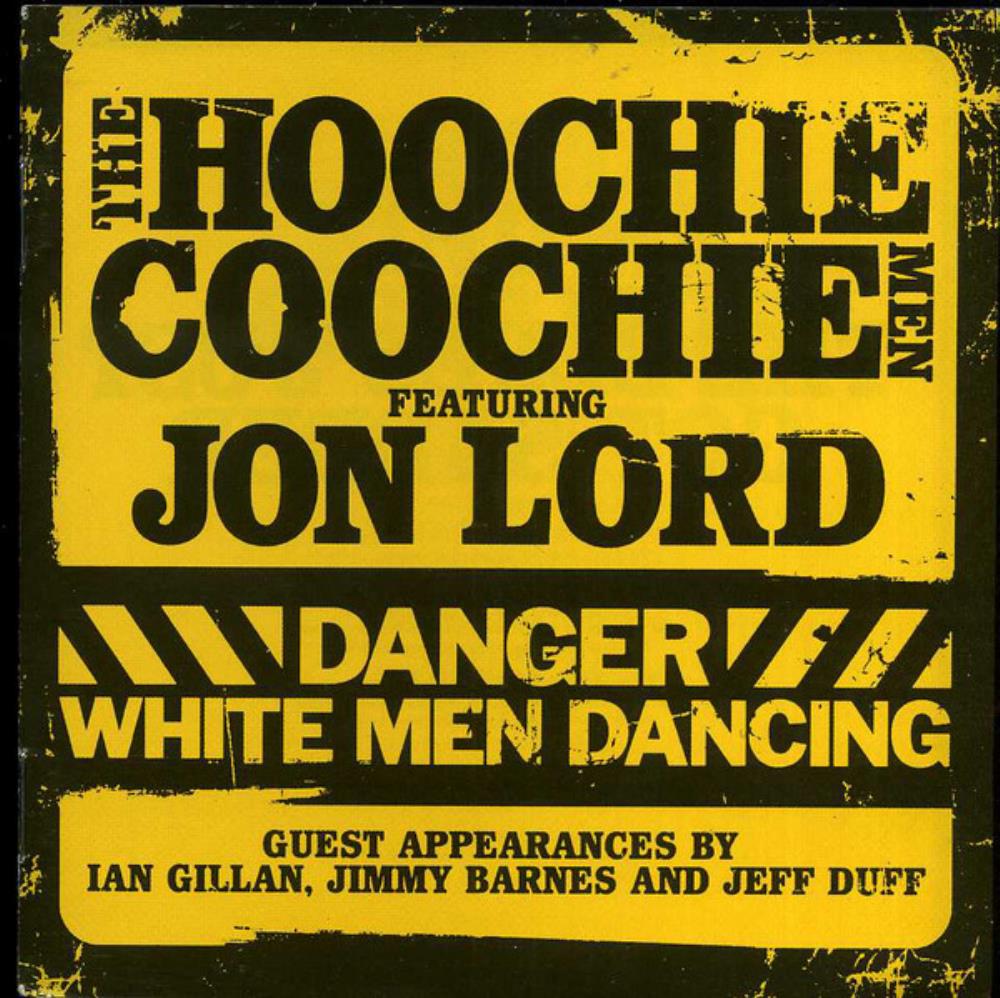 Jon Lord The Hoochie Coochie Men: Danger - White Men Dancing album cover