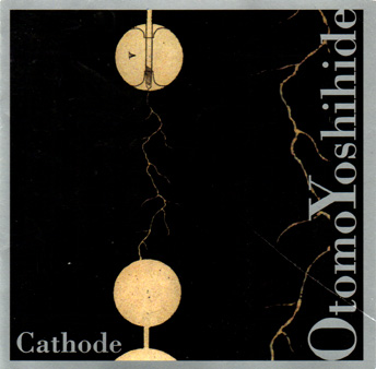 Otomo Yoshihide - Cathode CD (album) cover