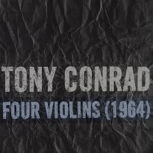 Tony Conrad Four Violins (1964) album cover