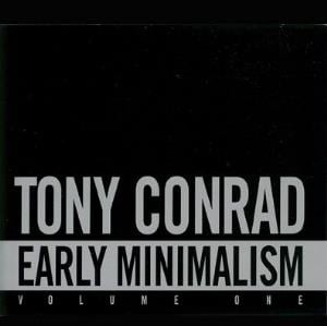 Tony Conrad Early Minimalism - Volume One album cover