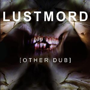 Lustmord Other Dub album cover