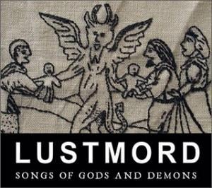 Lustmord - Songs of Gods and Demons CD (album) cover