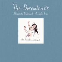 The Decemberists - Always The Bridesmaid: Vol 3 CD (album) cover