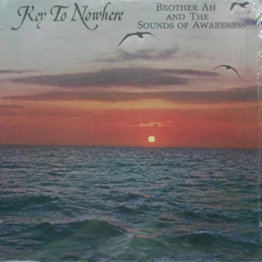 Brother Ah Brother Ah and The Sounds Of Awareness: Key To Nowhere album cover