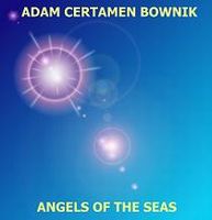 Adam Certamen Bownik - Angels Of The Seas CD (album) cover