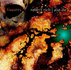 Robert Rich - Fissures (with Alio Die) CD (album) cover