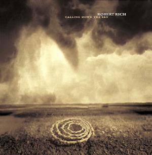 Robert Rich - Calling Down The Sky CD (album) cover