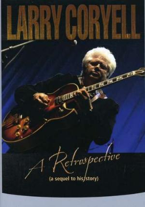 Larry Coryell - A Retrospective (A Sequel to His Story) CD (album) cover