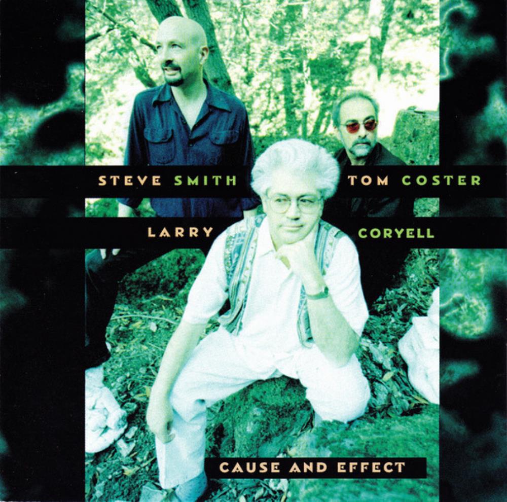 Larry Coryell - Larry Coryell, Steve Smith & Tom Coster: Cause and Effect CD (album) cover