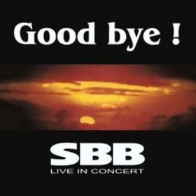 SBB - Good Bye ! SBB - Live In Concert CD (album) cover