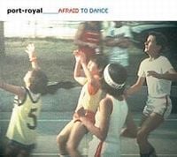 Port-Royal - Afraid To Dance CD (album) cover