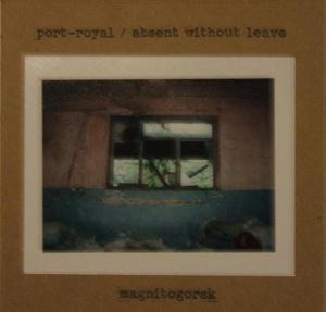 Port-Royal - Magnitogorsk  (split with Absent Without Leave) CD (album) cover