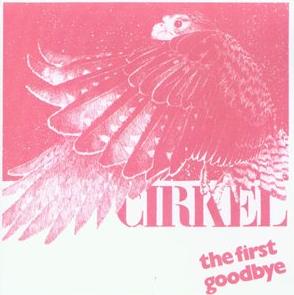 Cirkel - The First Goodbye CD (album) cover