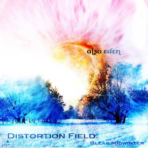 Also Eden - Distortion Field / Bleak Midwinter CD (album) cover