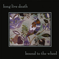 Long Live Death - Bound To The Wheel CD (album) cover
