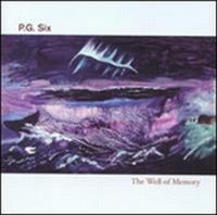 P. G. Six - The Well of Memory CD (album) cover