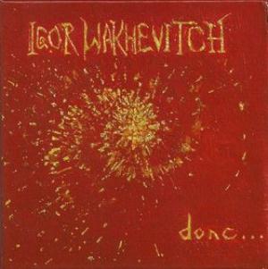 Igor Wakhvitch - Donc... CD (album) cover