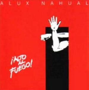 Alux Nahual - ?Alto al fuego! CD (album) cover