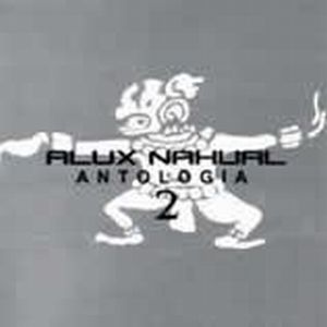 Alux Nahual - Antologa 2 CD (album) cover