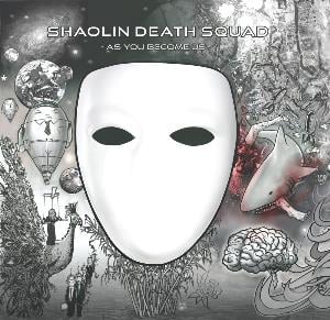 Shaolin Death Squad - As You Become Us CD (album) cover