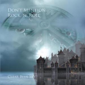 Clear Blue Sky Don't Mention Rock 'n' Roll album cover
