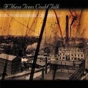 If These Trees Could Talk - If These Trees Could Talk CD (album) cover