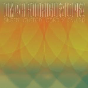 Omar Rodriguez-Lopez - Saber, Querer, Osar y Callar CD (album) cover