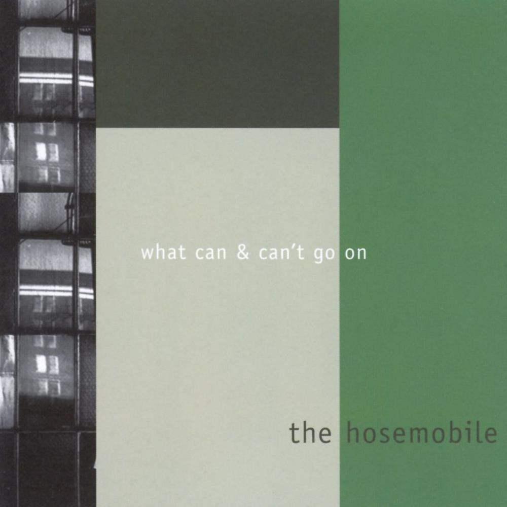 The Hosemobile What Can & Can't Go On album cover