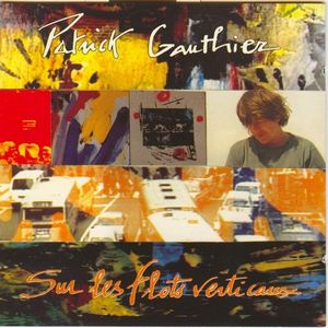 Patrick Gauthier - Sur Les Flots Verticaux CD (album) cover
