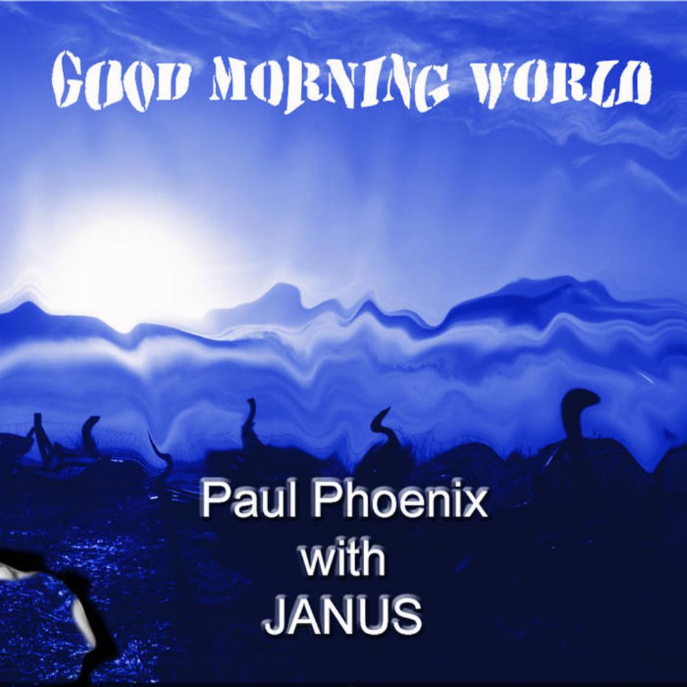 Janus - Paul Phoenix & Janus: Good Morning World CD (album) cover