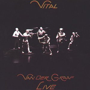 Van Der Graaf Generator - Vital CD (album) cover