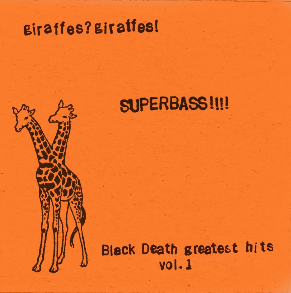 Giraffes? Giraffes! Superbass !!!! (Black Death Greatest Hits Vol. 1) album cover
